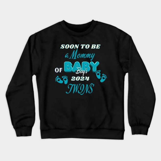 Soon To Be Mommy of Baby Boys 2024 Mom of twin boys! Crewneck Sweatshirt by Positive Designer